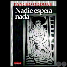 NADIE ESPERA NADA, 2013 - Por PANCHO ODDONE